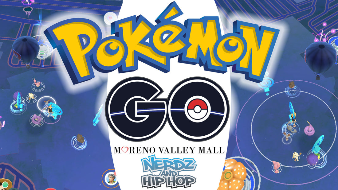 Catch 'Em All with Pokémon GO! | Nerdz & Hip Hop + Moreno valley Mall